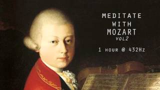 Meditate with Mozart  432Hz Classical Music  Vol 2 [upl. by Eninaj]