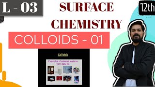 Surface Chemistry । Class12 L3 । Classification of colloid । Methods of preparation [upl. by Nnylirej]