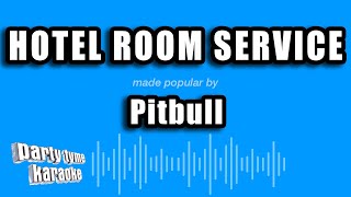 Pitbull  Hotel Room Service Karaoke Version [upl. by Jewelle729]