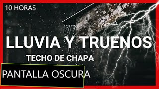 Sonido de LLUVIA💧 en Techo de CHAPA Metal Zinc con TRUENOS 10 HORAS😲😲 Pantalla Negra⬛ [upl. by Murvyn]