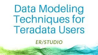 Data Modeling Techniques for Teradata Users [upl. by Gambrell836]