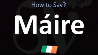 How to Pronounce Máire  Irish Name Pronunciation Guide [upl. by Nelloc117]