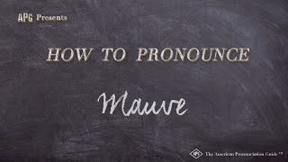 How to Pronounce Mauve Real Life Examples [upl. by Cavil]