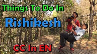 Rishikesh Uttarakhand Places to visit amp Things to do EP 1 [upl. by Sedinoel]