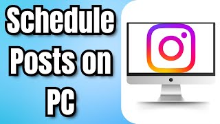 How to Schedule Instagram Posts on PC [upl. by Verada38]