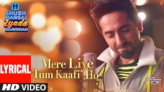 Lyrical Mere Liye Tum Kaafi Ho  Shubh Mangal Zyada Saavdhan Ayushman KhuranaJeetu  TanishkVayu [upl. by Helprin510]