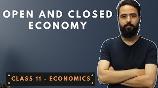 Open and Closed Economy  Class11  Introduction to Macroeconomics [upl. by Siahc]