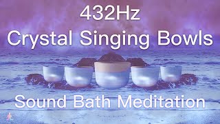 432Hz Crystal Singing Bowls Sound Bath  Relaxing Waves  Deep Healing Meditation Music [upl. by Toombs]