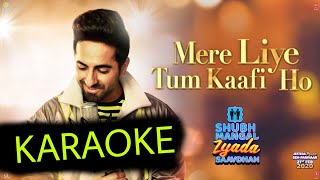 Mere Liye Tum Kaafi Ho Ayushmann Khurrana  Karaoke With Lyrics  Shubh Mangal Zyada Saavdhan [upl. by Evita324]