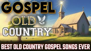 Best Old Country Gospel Songs Ever  with Lyrics🙏Timeless Gospel Classics [upl. by Naginnarb410]