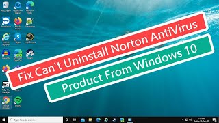 Fix Cant Uninstall Norton AntiVirus Product From Windows 10 [upl. by Cowen759]