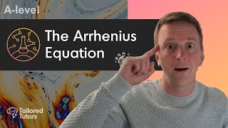 The Arrhenius Equation  ALevel Chemistry  Tailored Tutors [upl. by Alyakcim414]