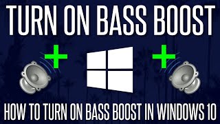 How to Turn ON Bass Boost on Windows 10 PC or Laptop [upl. by Kalina847]