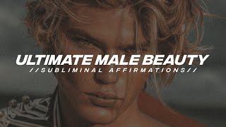 Ultimate Male Beauty  Extreme Subliminal Affirmations [upl. by Air114]