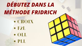 Tutoriel  La méthode intermédiaire Fridrich simplifiée au Rubiks Cube [upl. by Stovall]