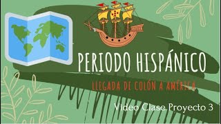 PERIODO HISPÁNICO Llegada de Colón a América Conquista Colonización y Esclavitud [upl. by Annauqahs]