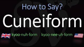 How to Pronounce Cuneiform 2 WAYS British Vs American English Pronunciation [upl. by Ari]