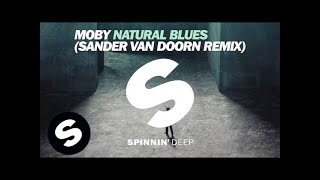 Moby  Natural Blues Sander van Doorn Remix [upl. by Nyrb]