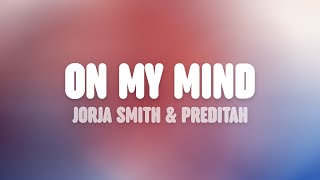 Jorja Smith amp Preditah  On My Mind Lyrics [upl. by Desmund]