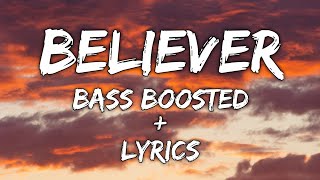 IMAGINE DRAGONS  BELIEVER  BASS BOOSTED   LYRICS  BIG BASS [upl. by Eiramadnil71]