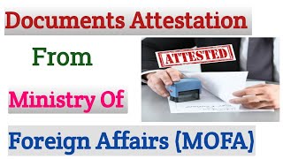 Documents attestation from Ministry of Foreign Affairs MOFA Pakistan  Procedure  Requirements [upl. by Suiluj88]