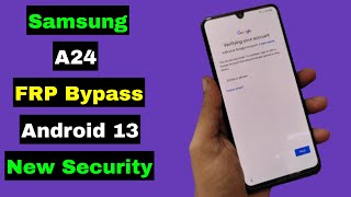 Samsung A24 FRP Bypass Android 13  Samsung A24 Unlock FRP Google Account Lock  New Method [upl. by Aydan]