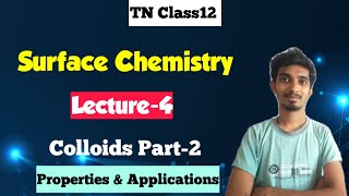 Surface ChemistryL4Properties amp Applications of ColloidsTN Class12Chapter10Chemistry [upl. by Lednam977]