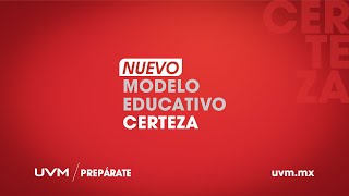 Nuevo modelo educativo Certeza UVM Prepárate para el futuro [upl. by Zoba]