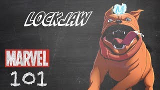 Lockjaw – Marvel 101 [upl. by Aley341]