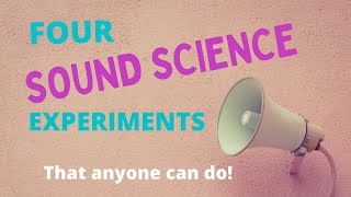 4 Fun Sound Science Experiment That Anyone Can Do [upl. by Dorolice794]