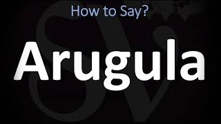 How to Pronounce Arugula CORRECTLY [upl. by Dnomaid]