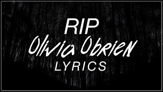 RIP  Olivia Obrien Lyrics Official Song [upl. by Llertnod]