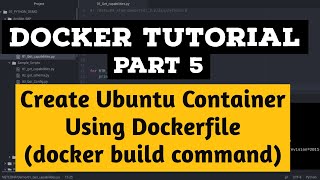 Docker Tutorial Part 5 Create Ubuntu Container Using Dockerfile  Docker build RUN CMD Example [upl. by Ahsilam]