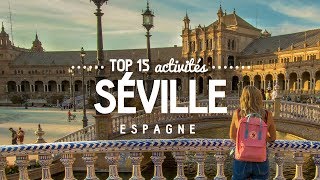 Que faire à SEVILLE 🔎 TOP 15 des activités  Voyage en Espagne [upl. by Aleahpar]