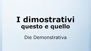 57  Die Demonstrativa questo e quello  I dimostrativi  Italienisch leicht gemacht mit Ottimo 🇮🇹 [upl. by Arahs]