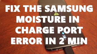 Moisture Detected in Samsung Charging USB Port  Fix for Galaxy S8 S9 S10 A20 Note 9 amp 10 [upl. by Hyde]