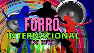 FORRÓ INTERNACIONAL TOP 10 HITS ⚡ FORRÓ INTERNACIONAL  FORRÓ [upl. by Sanfourd926]