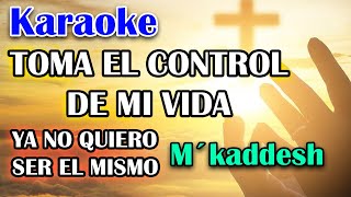 PISTA KARAOKE  TOMA EL CONTROL DE MI VIDA  KADDESH  YA NO QUIERO SER EL MISMO 😭 [upl. by Zakaria663]