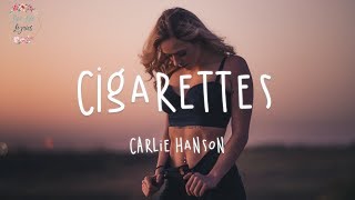 Carlie Hanson  Cigarettes Lyric Video LoveLifeLyrics [upl. by Akimak]