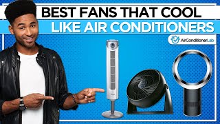 8 Best Fans That Cool Like Air Conditioners [upl. by Ennaeiluj164]