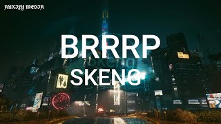 Skeng  Brrrp Lyrics [upl. by Ayotol]