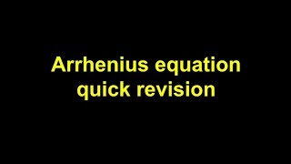 Quick Revision  Arrhenius Equation [upl. by Eleira]