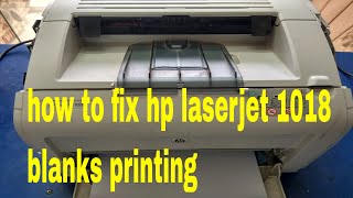 how to fix hp laserjet 1018 blanks printing [upl. by Harri]