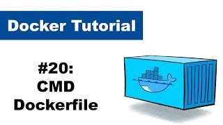 Docker Tutorial 20 CMD  Dockerfile [upl. by Ayela]