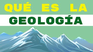 QUÉ ES LA GEOLOGÍA [upl. by Kelcie413]