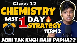 COMPLETE CHEMISTRY TERM 2 CLASS 12 IN 1 DAY  LAST DAY STRATEGY TO SCORE MAXIMUM term2 [upl. by Diane311]