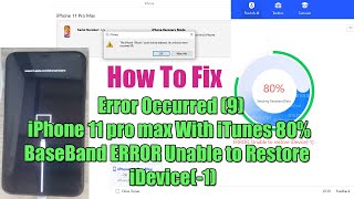 How FIXError Occurred9iPhone 11 pro max With iTunes 80 BaseBand ERROR Unable to Restore iDevice1 [upl. by Arannahs]