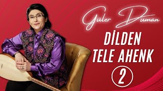 Güler Duman  Dilden Tele Ahenk  2  Live Perfomance [upl. by Isobel]