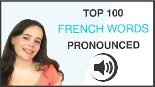 PRONOUNCE THE 100 MOST COMMON FRENCH WORDS [upl. by Lynch125]