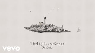 Sam Smith  The Lighthouse Keeper Audio [upl. by Anelej417]